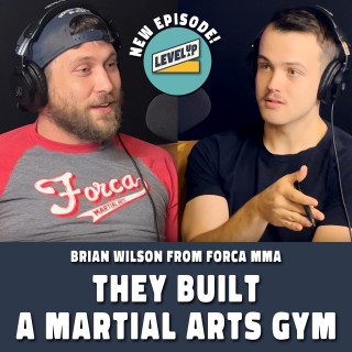 Building a Martial Arts Gym in Arkansas! w/ Brian Wilson | Ep 28