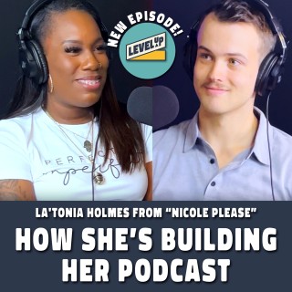 How She's Built Her Podcast w/ Nicole Holmes | Ep 30